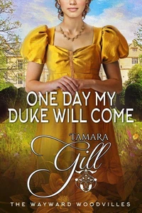 One Day My Duke Will Come