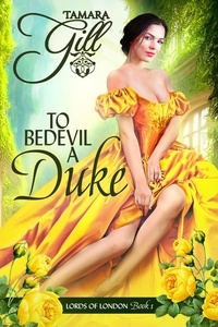 Téléchargez des livres gratuits pour ipod To Bedevil a Duke  - Lords of London, #1