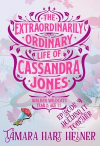Episode 4: Holding It Together (The Extraordinarily Ordinary Life of Cassandra Jones)