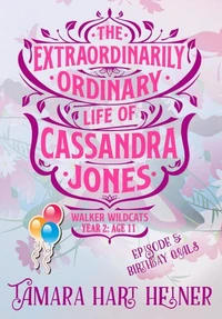 Episode 5: Birthday Goals: The Extraordinarily Ordinary Life of Cassandra Jones
