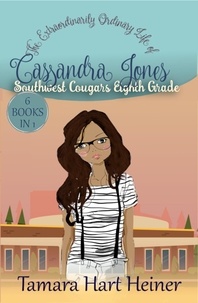  Tamara Hart Heiner - Southwest Cougars Eighth Grade - The Extraordinarily Ordinary Life of Cassandra Jones, #4.