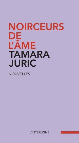 Tamara Juric - Noirceurs de l’âme.