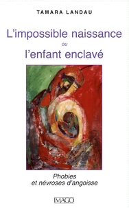 L'impossible naissance ou l'enfant enclavé