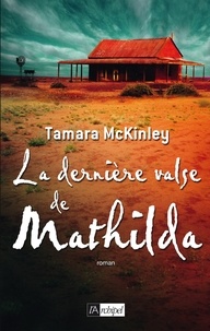 E book téléchargement gratuit pour Android La dernière valse de Mathilda in French par Tamara McKinley, Tamara Mckinley