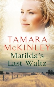Tamara McKinley - Matilda's Last Waltz.