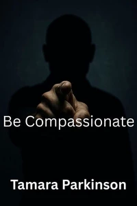 Be Compassionate