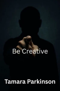 Be Creative