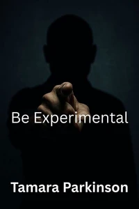 Be Experimental