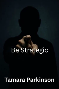Be Strategic