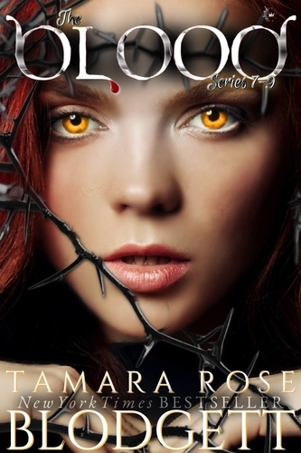  Tamara Rose Blodgett - The Blood Series, Books 7-9 ( A Dark Paranormal Vampire / Werewolf Antihero Romance) - A Blood Compilation, #3.