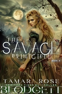  Tamara Rose Blodgett - The Savage Principle - Savage, #3.