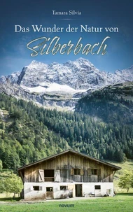 Das Wunder der Natur von Silberbach