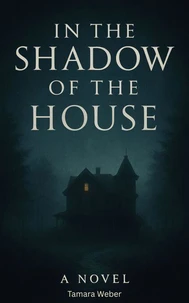 In the Shadow of the House