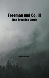 Tamas Darabant - Freeman und Co. III - Das Erbe des Lords.