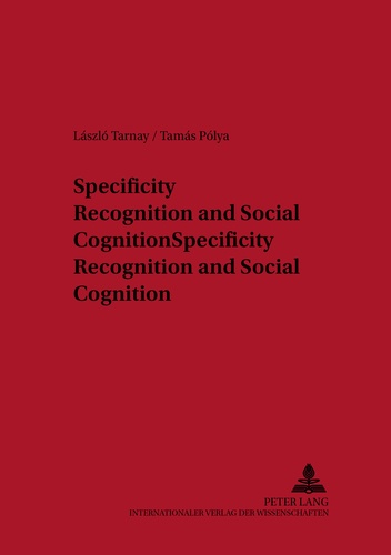 Tamás Pólya et László Tarnay - Specificity Recognition and Social Cognition.