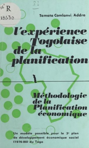 Méthodologie de la planification économique. L'expérience togolaise de la planification. Un modèle possible pour le 3e plan de développement économique et social (1976-1980) du Togo