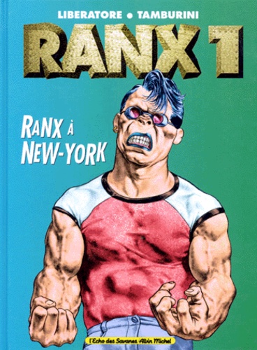  Tamburini et  Liberatore - Ranxerox Tome 1 : Ranx à New-York.