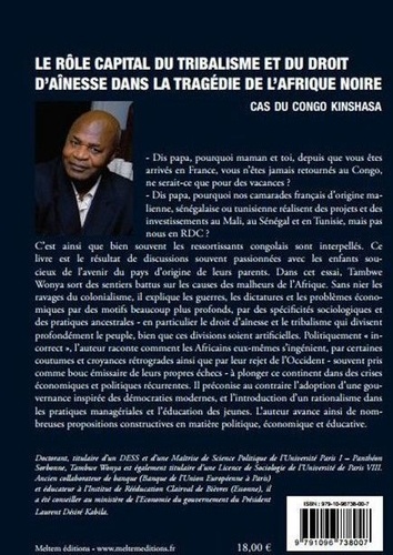 Le rôle capital du tribalisme et du droit daînesse dans la tragédie de l'Afrique noire. Cas du Congo Kinshasa