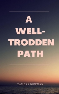  Tameka Bowman - A Well-Trodden Path.