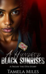 A Hundred Black Sunrises: A Friday the 13th Story