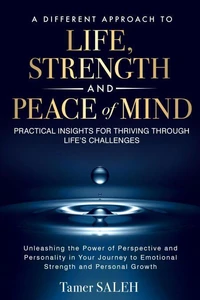 A Different Approach to Life, Strength and Peace of Mind