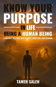 Know Your Purpose in Life, Being a Human Being