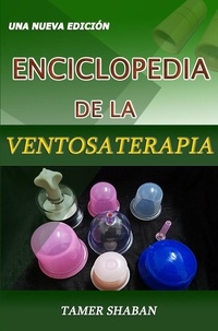  Tamer Shaban - Enciclopedia de la Ventosaterapia - Una Nueva Edición.