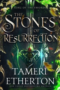  Tameri Etherton - The Stones of Resurrection - Song of the Swords, #1.