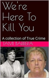  Tami Barrera - We're Here To Kill You.