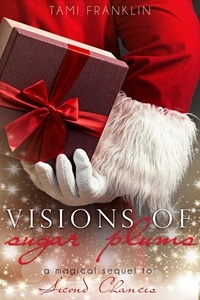  Tami Franklin - Visions of Sugar Plums - Magical Holiday Romances, #2.