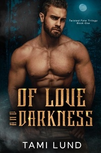  Tami Lund - Of Love &amp; Darkness - Twisted Fate Trilogy, #1.