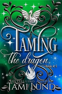 Taming the Dragon Books 4-5