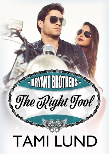  Tami Lund - The Right Tool - Bryant Brothers, #3.
