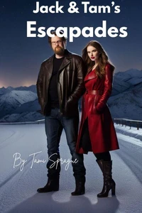 Jack &amp; Tam's Escapades