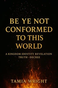 Be Ye Not Conformed To This World