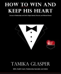 How To Win And Keep His Heart