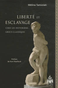 Liberté et esclavage chez les historiens grecs classiques