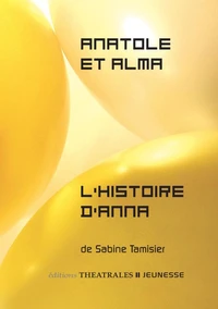 Anatole et Alma ; L'Histoire d'Anna