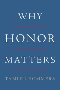 Tamler Sommers - Why Honor Matters.