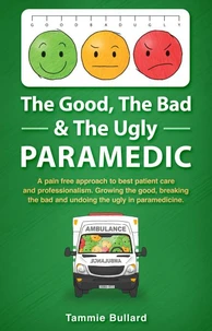 The Good, The Bad &amp; The Ugly Paramedic
