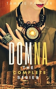  Tammie Painter - Domna: The Complete Series - Domna (A Serialized Novel of Osteria).