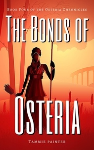  Tammie Painter - The Bonds of Osteria: Book Four of the Osteria Chronicles - The Osteria Chronicles, #4.