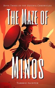 The Maze of Minos: Book Three of the Osteria Chronicles