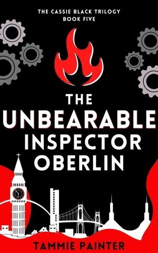  Tammie Painter - The Unbearable Inspector Oberlin - The Cassie Black Trilogy, #5.