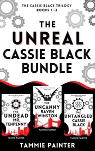  Tammie Painter - The Unreal Cassie Black Bundle (The Cassie Black Trilogy, Books 1 -3) - The Cassie Black Trilogy, #3.5.
