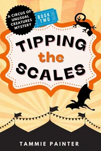 Tipping the Scales: A Circus of Unusual Creatures Mystery