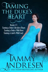 Taming the Duke's Heart: Books 1-3