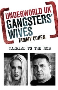 Tammy Cohen - Gangsters' Wives.