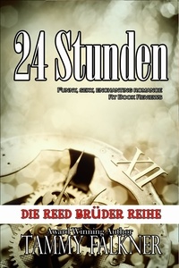  Tammy Falkner - 24 Stunden - Die Reed Brüder Reihe, #5.