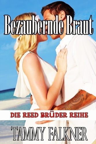  Tammy Falkner - Bezaubernde Braut - Die Reed Brüder Reihe, #10.